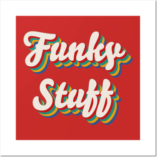 Funky Stuff Posters and Art